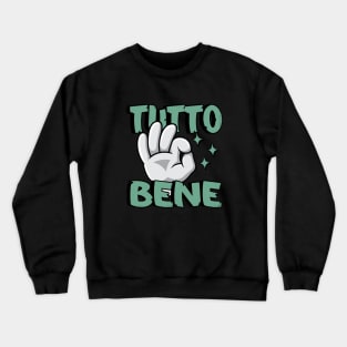 Tutto Bene Crewneck Sweatshirt